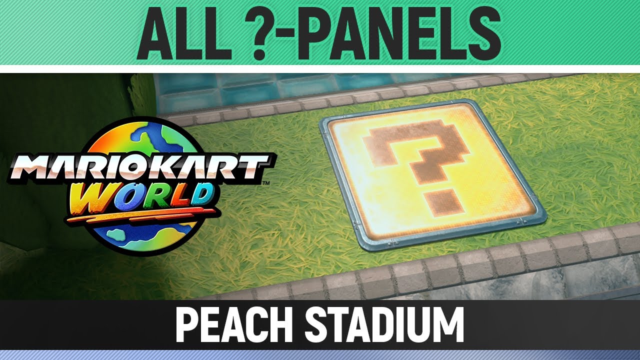 Mario Kart World - Peach Stadium - All ?-Panels / All Question Mark Panels