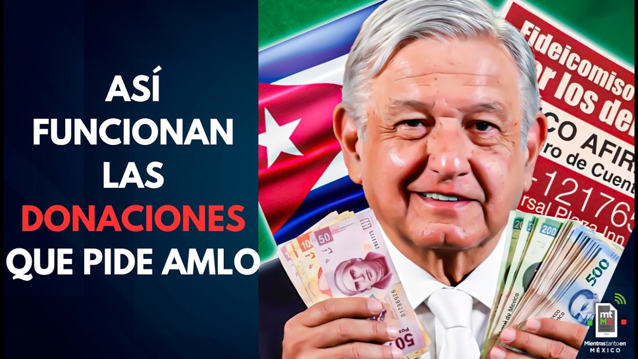 Así funciona el OSCURO mecanismo de donaciones de AMLO | Mientras tanto en México