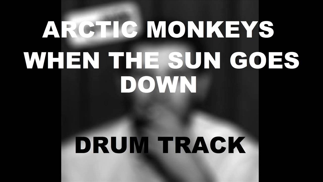 Arctic Monkeys When The Sun Goes Down | Drum Track |