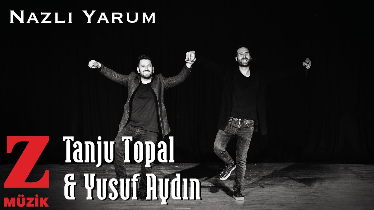 Tanju Topal & Yusuf Aydın - Nazlı Yarum [ Köprü © 2019 Z Müzik ]