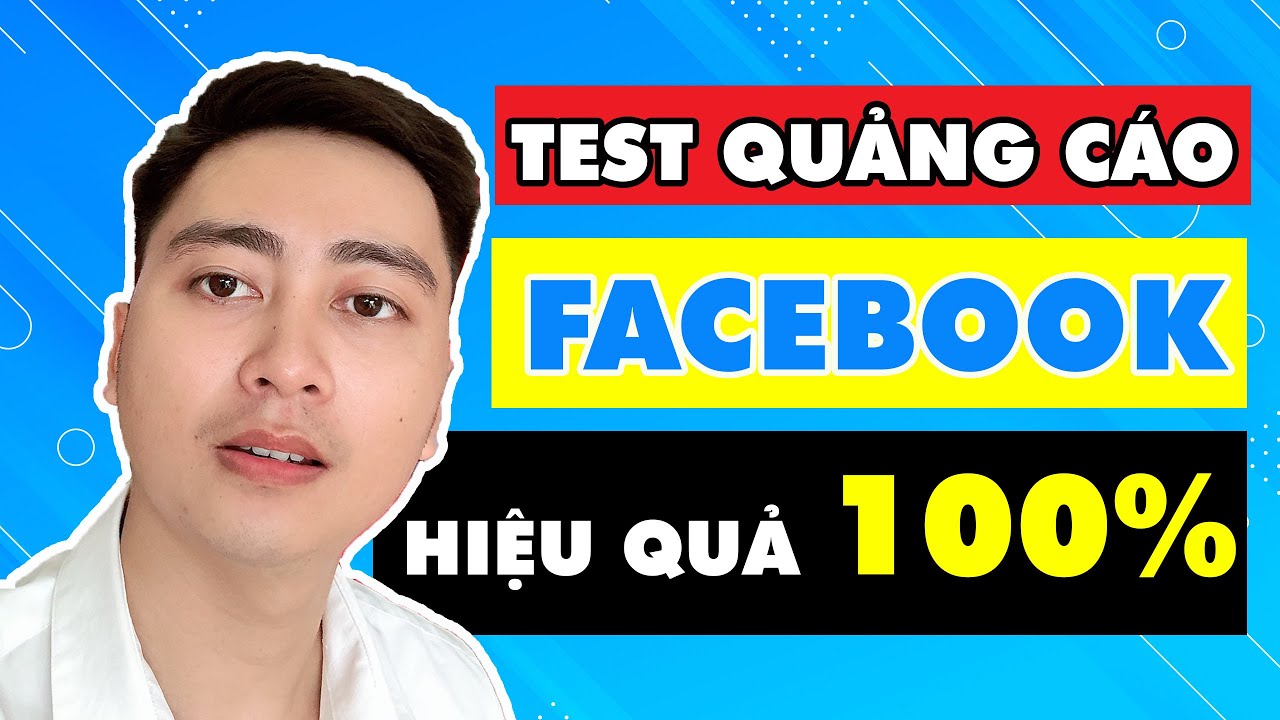 2 Cách Test Quảng Cáo Facebook Hiệu Quả Mới Nhất Ra Đơn 100% (Phiên Bản Mới)