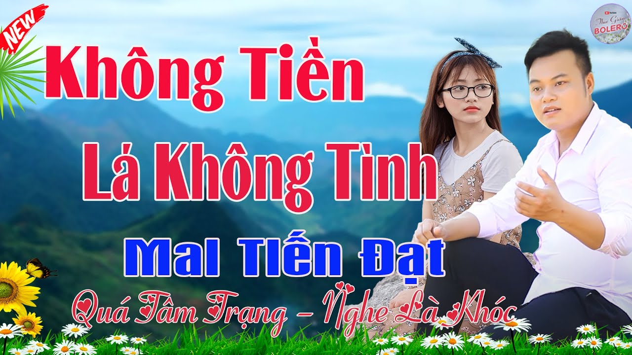 Không Tiền Là Không Tình, Mai Tiến Đạt, Nhạc Bolero Hay Nhất - | LK nhạc Trữ Tình | Thư Giãn Bolero