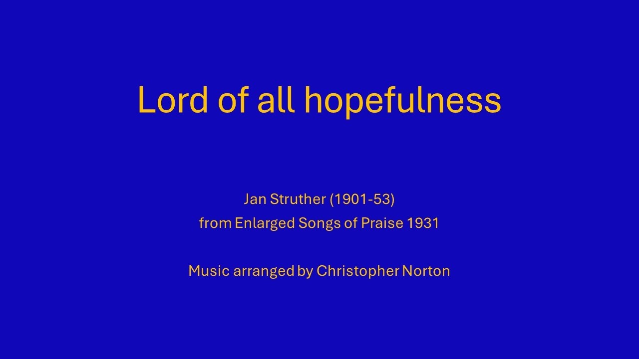 Lord of all hopefulness