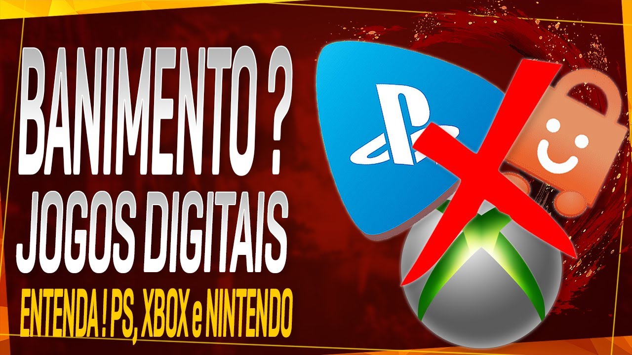 JOGO DIGITAL ONDE COMPRAR ? BANIMENTOS e RISCOS PS4 PS5 XBOX e NINTENDO