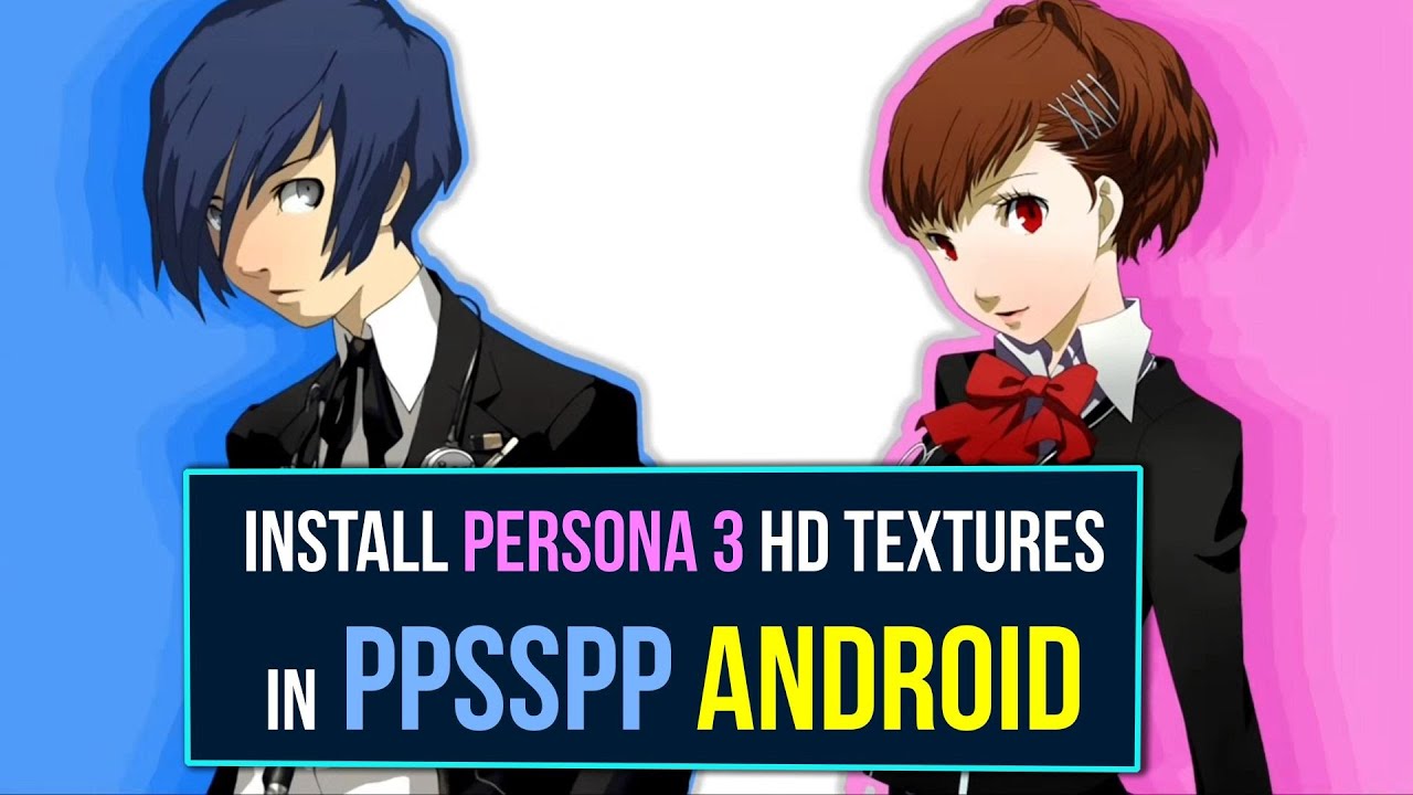 How to Install Persona 3 Portable HD Texture Pack in PPSSPP ANDROID