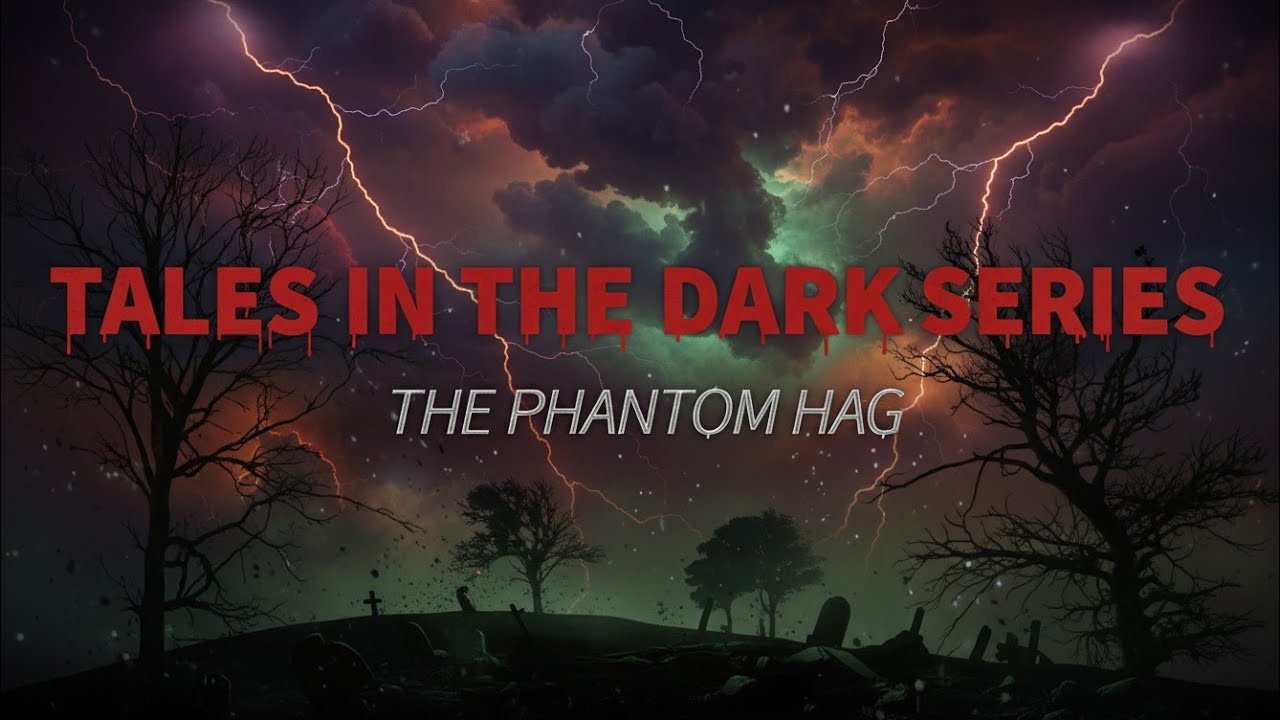 The Phantom Hag : Classic Ghost Horror Story/Folktale