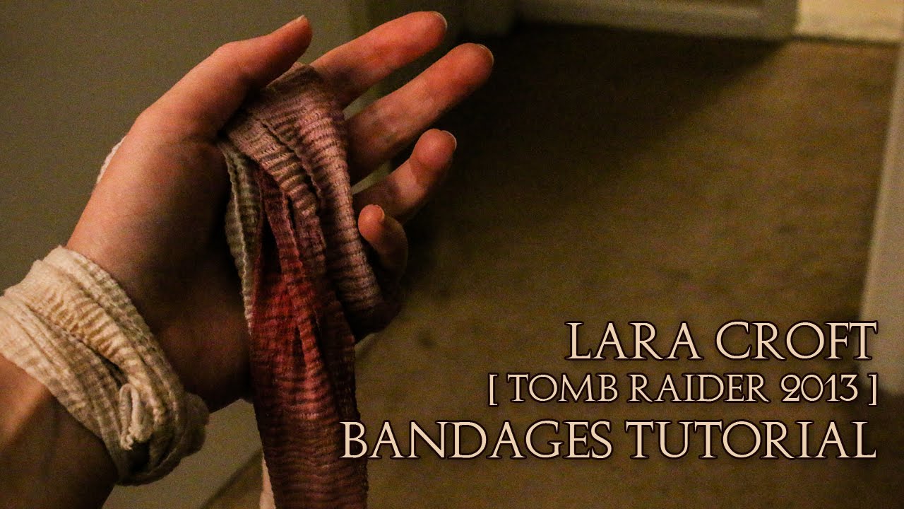 Lara Croft 's Bandages Tutorial | Tomb Raider 2013 Cosplay