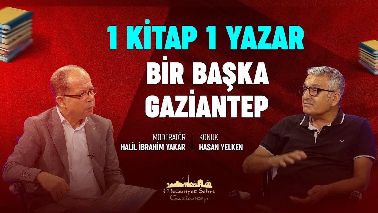 1 KİTAP 1 YAZAR | Bir Başka Gaziantep - Hasan Yelken