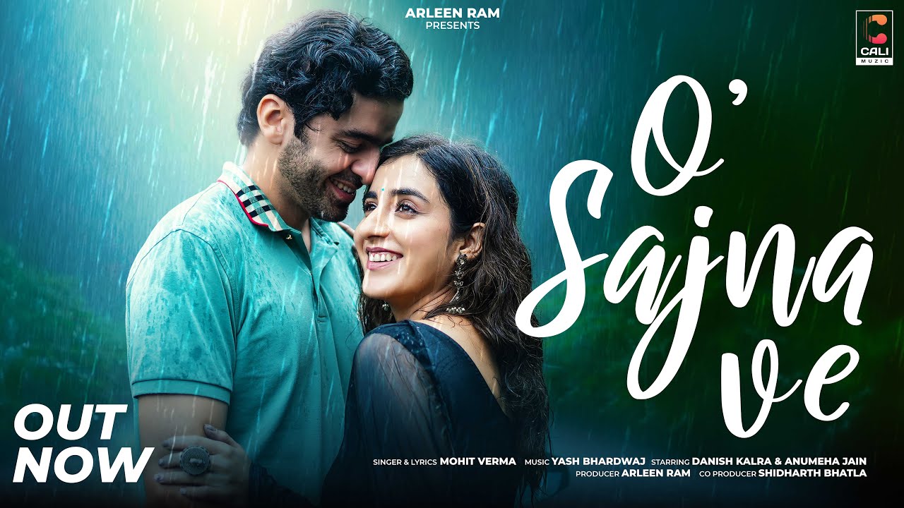 O Sajna Ve - OFFICIAL VIDEO | Mohit Verrmaa | Danish Kalra | Anumeha Jain | Arleen Ram | Shidharth
