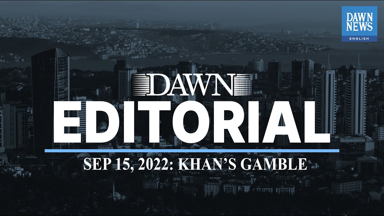 Khan’s Gamble | Editorial | Dawn News English