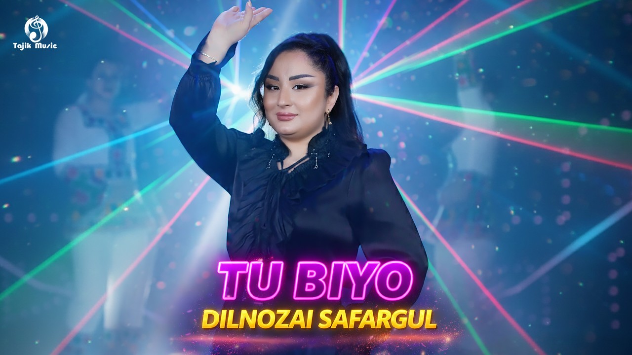 Dilnozai Safargul Tu biyo / Дилнозаи Сафаргул - Ту биё 2026