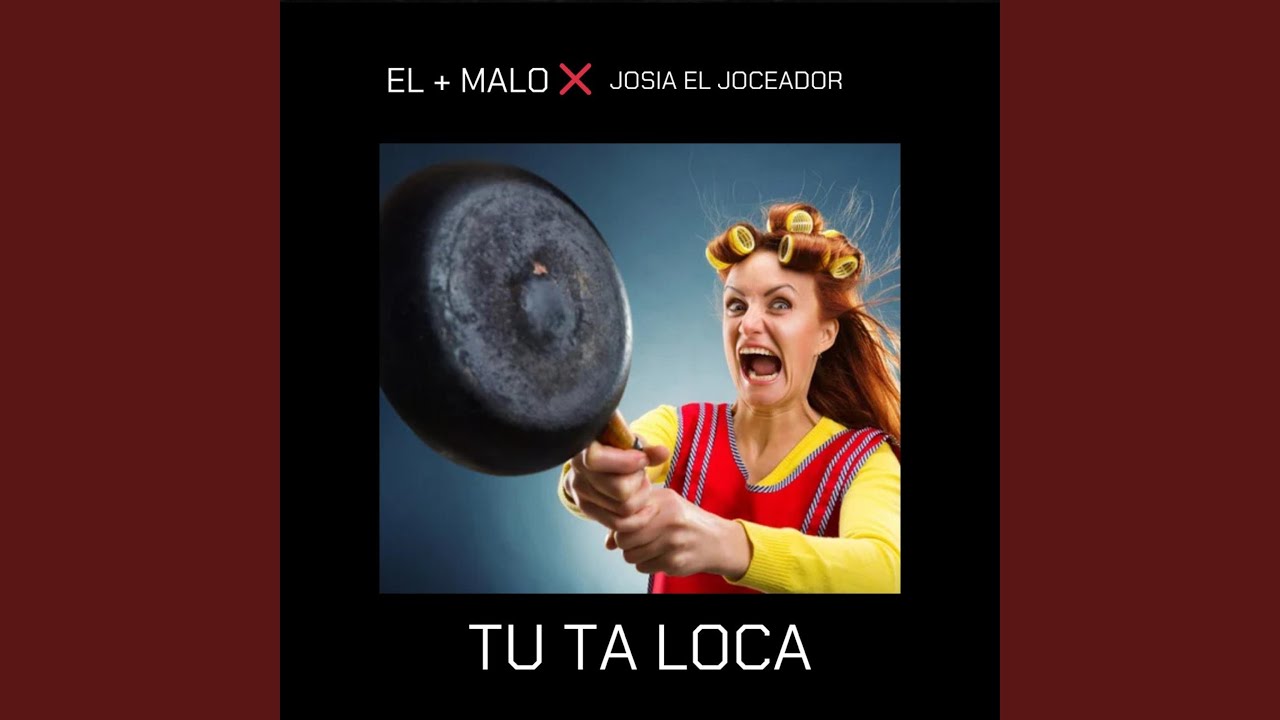 Tu Ta Loca