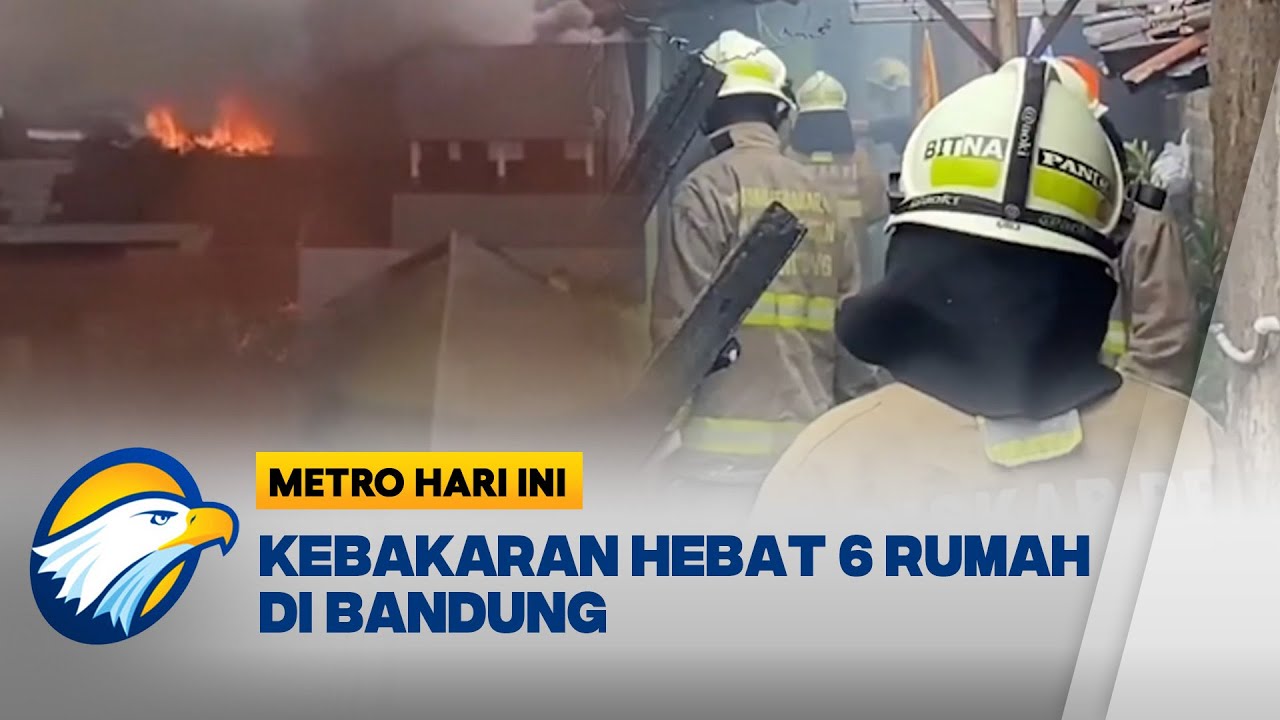 Kebakaran Hebat di Bandung Enam Rumah Hangus, 1 Warga Tewas - [Metro Hari Ini]