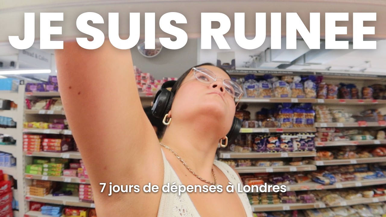 🇬🇧 CE QUE JE DÉPENSE VRAIMENT EN UNE SEMAINE À LONDRES (2025)