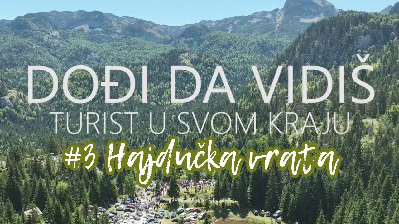 DOĐI DA VIDIŠ: Turist u svom (k)raju #3 / Uspon na Hajdučka vrata /