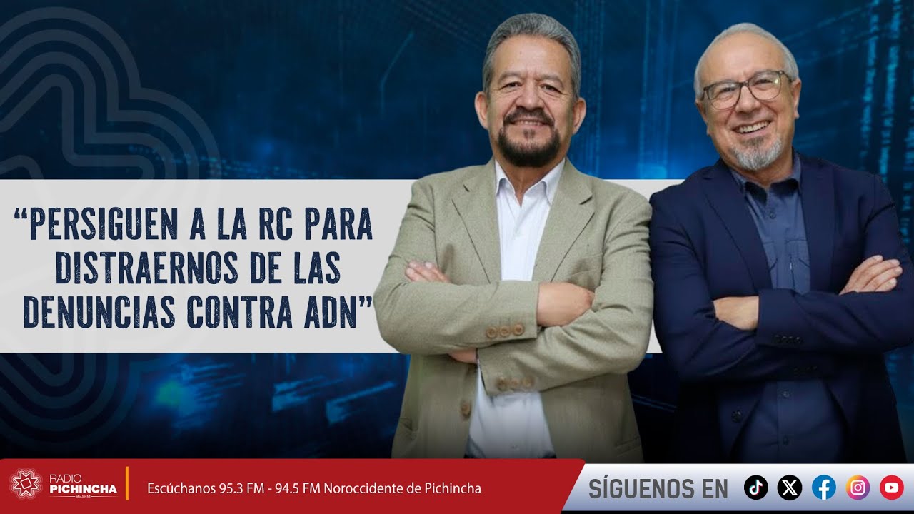 “Persiguen a la RC para distraernos de las denuncias contra ADN”