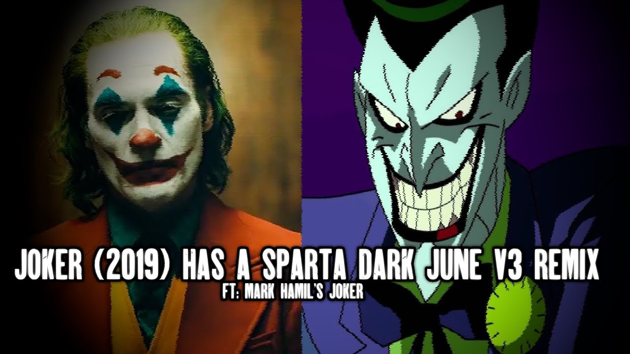 Joker (2019) Has A Sparta Dark June V3 Remix (FT: Mark Hamil's Joker)