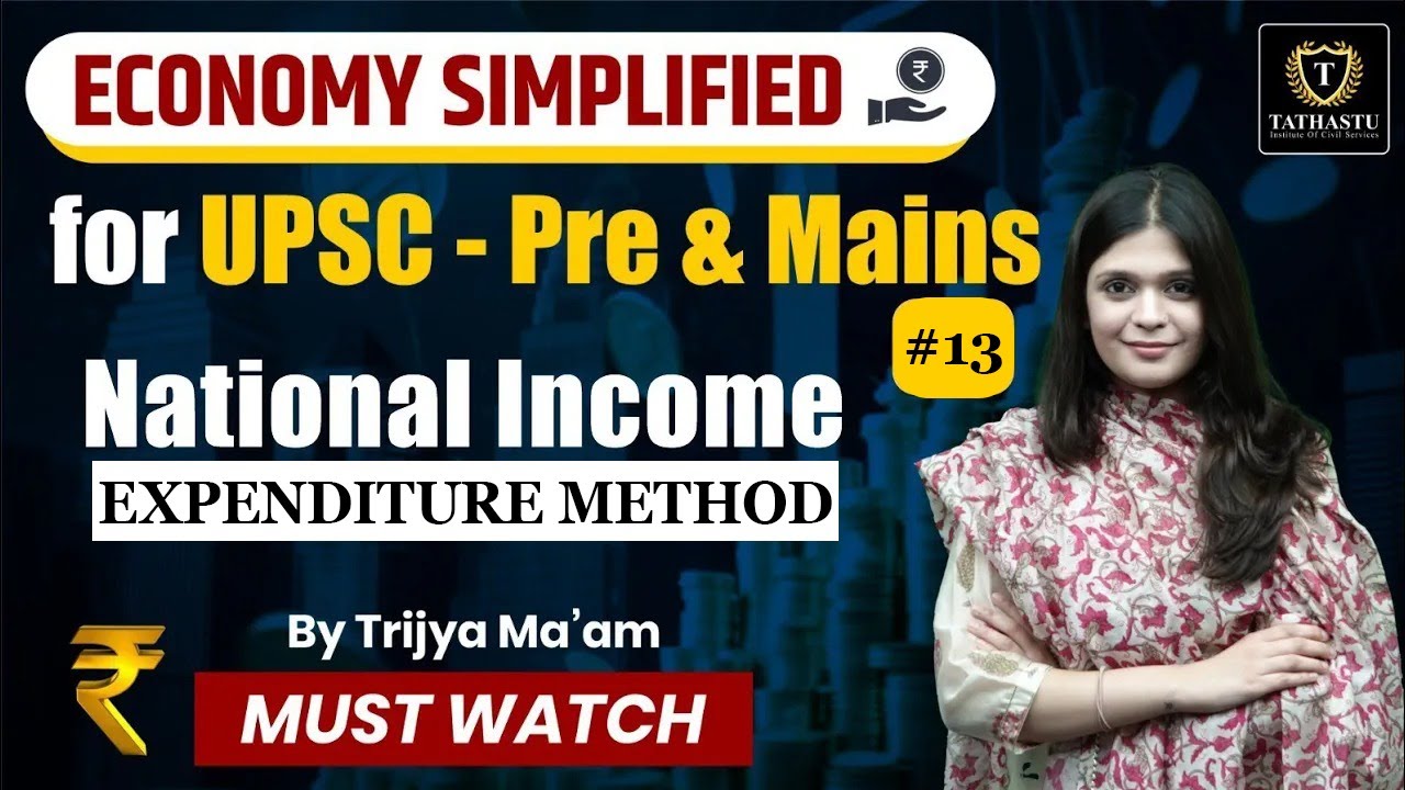 National Income - Expenditure Method | Economy Simplified Series For UPSC Pre & Mains By Trijya maam