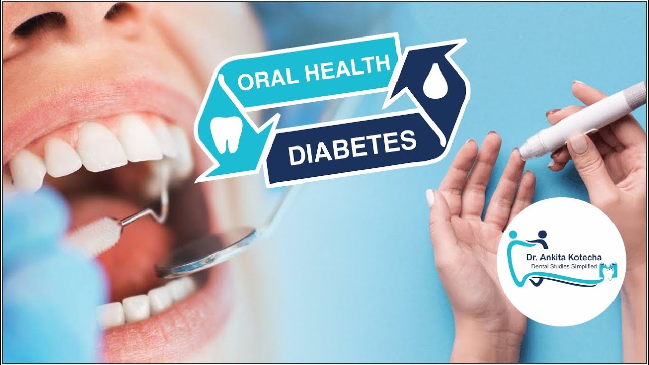 DIABETES AND ORAL HEALTH/ ORAL MANIFESTATIONS/ DR. ANKITA KOTECHA/ DENTAL STUDIES SIMPLIFIED