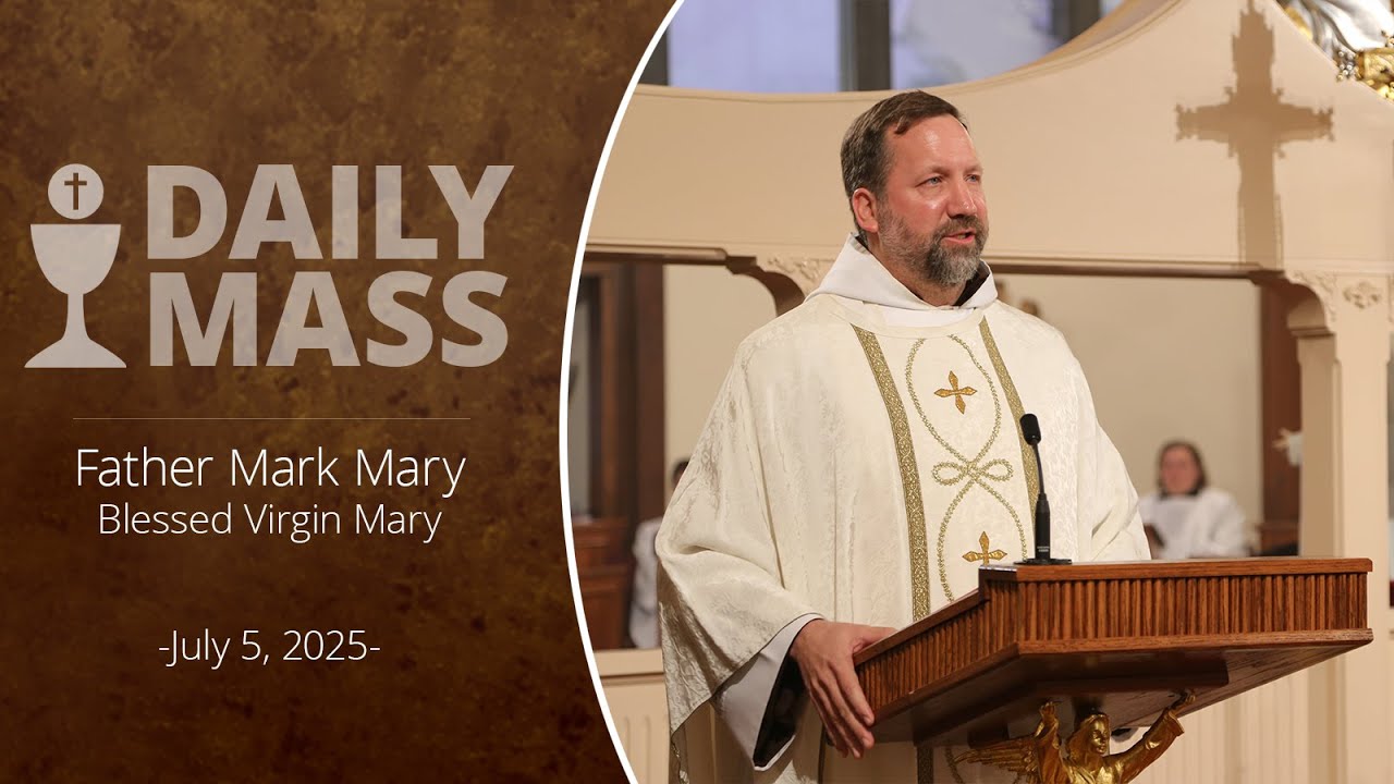 Catholic Daily Mass - Daily TV Mass - July 5, 2025