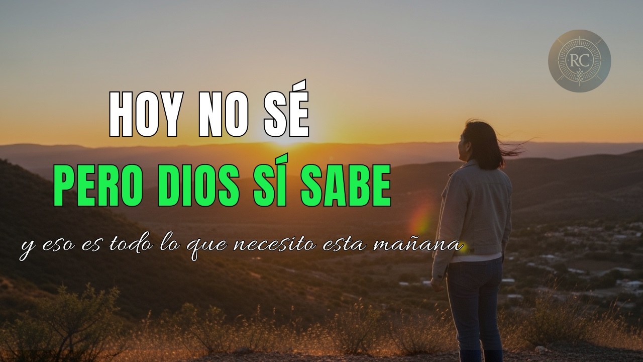 🙏 No sé CÓMO será hoy… pero lo dejo en TUS MANOS | Oración Matinal Poderosa