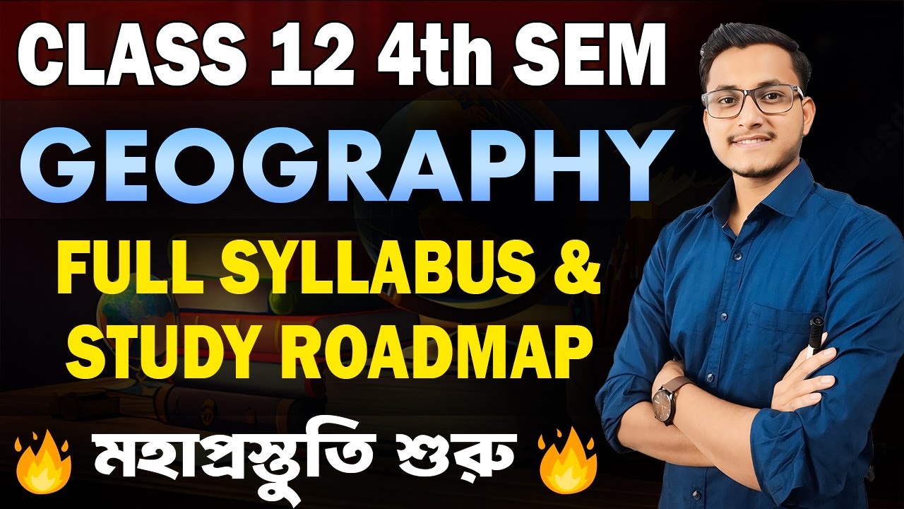 Class 12 4th Semester Geography Syllabus Explanation and Study Roadmap/ Geography Class 12 4th Sem