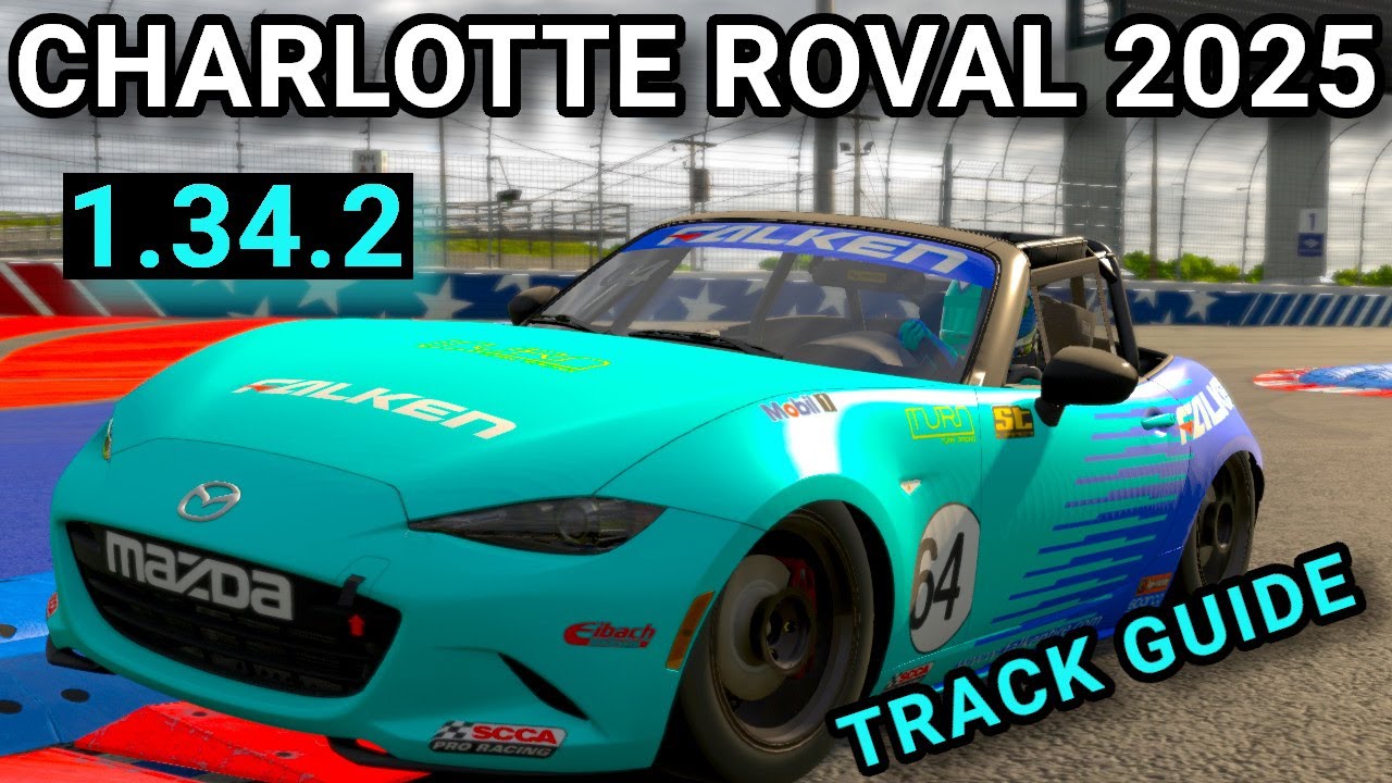Руководство по трассе Шарлотт-Ровал 2025 Mazda MX5 iRacing