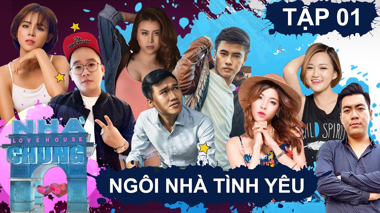 NGÔI NHÀ CHUNG LOVE HOUSE Series 1 Tập 1 | Mr Cần Trô Xuân Nghị làm mặt lạnh không quen Tường Vy 😓