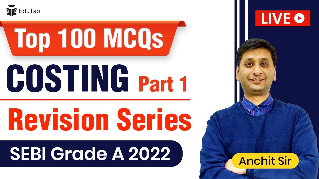 Top 100 MCQs on Costing - Part 1| Revision series for SEBI Grade A 2022 | Important Costing MCQ's