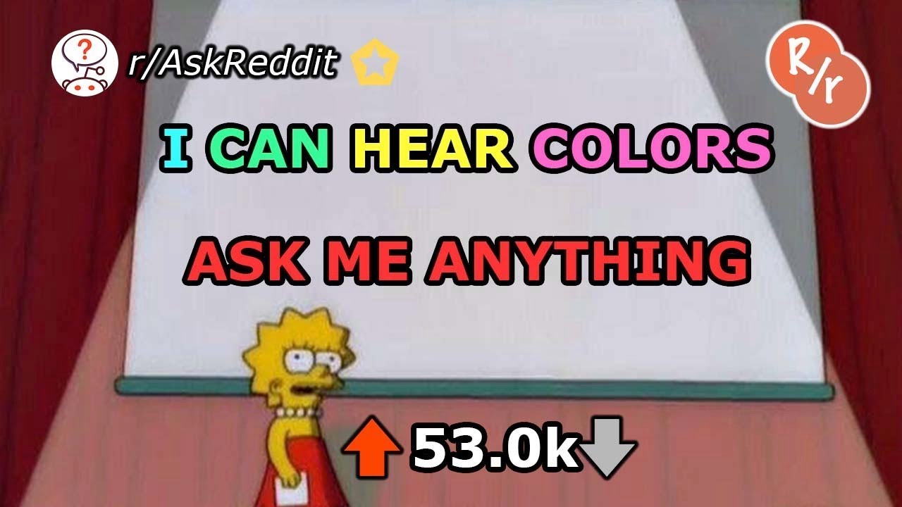 Reddit AMA- I CAN HEAR COLORS (r/AskReddit Top Posts |r/AMA/Ask Me Anything)