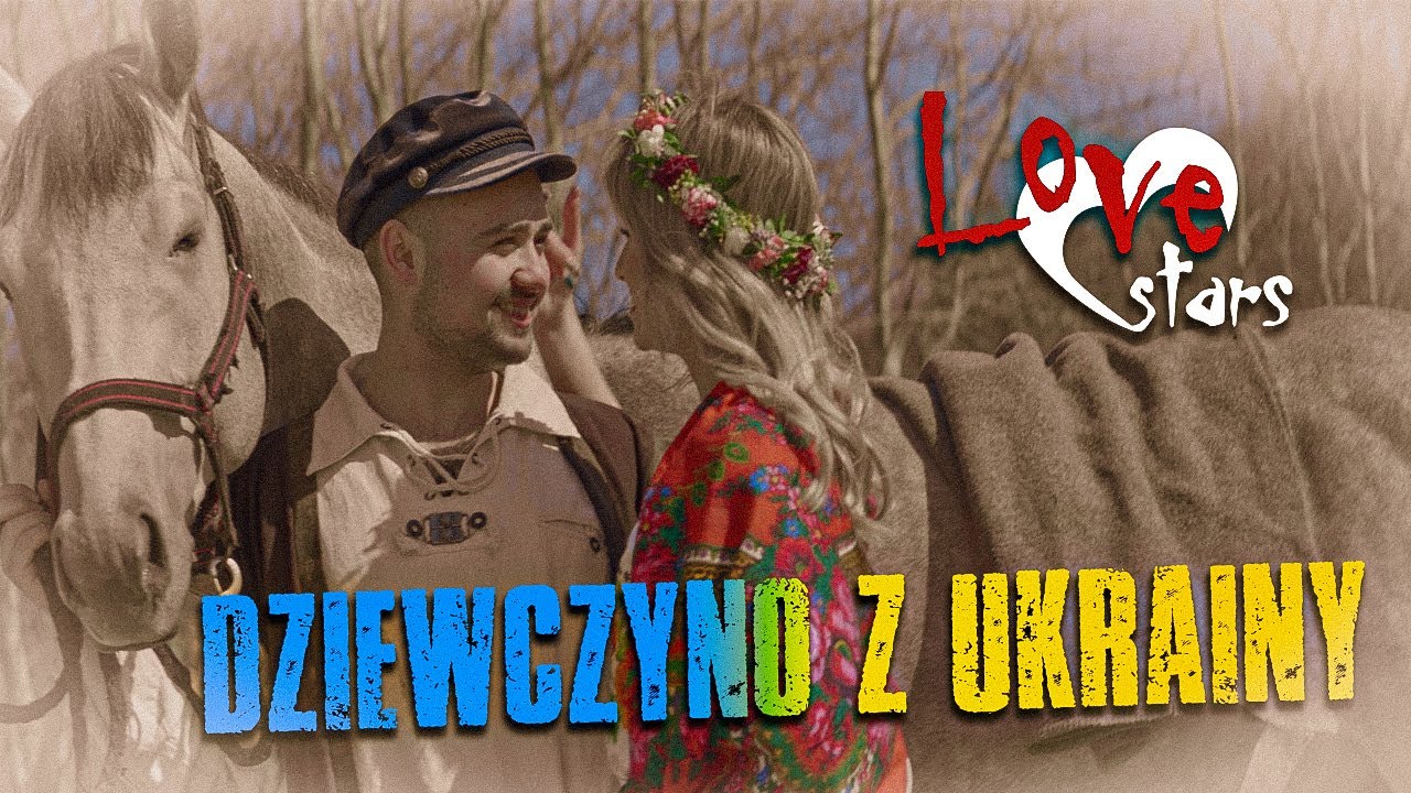 Love Stars - Dziewczyno z Ukrainy