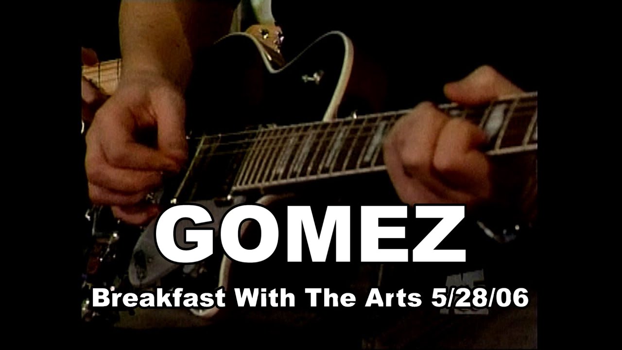 Gomez - interview + How We Operate + See The World - Breakfast With The Arts 5/28/06
