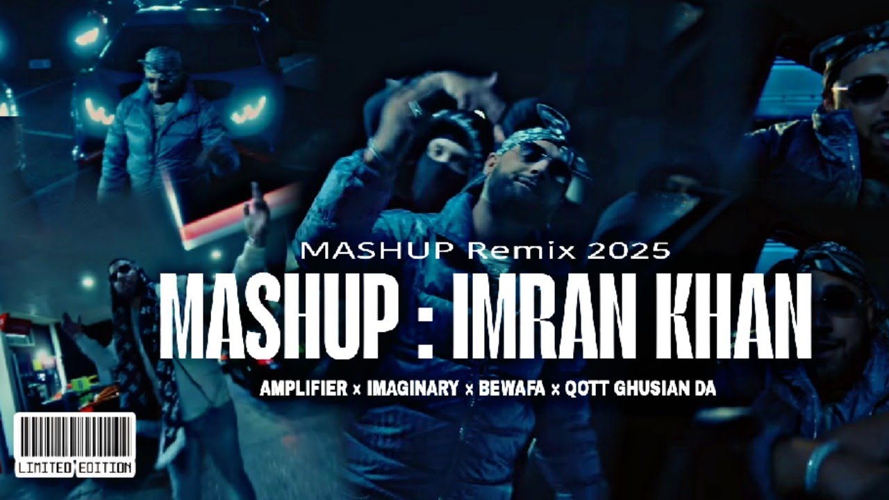 Imran Khan Mashup -Amplifier×Imaginary×Bewafa×Qott Ghusian da •REMIX 2025