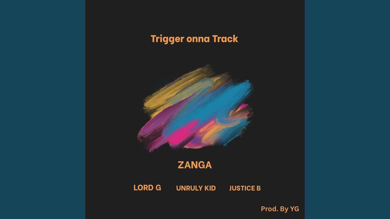 Zanga (feat. Lord G, Unruly Kid & Justice B)