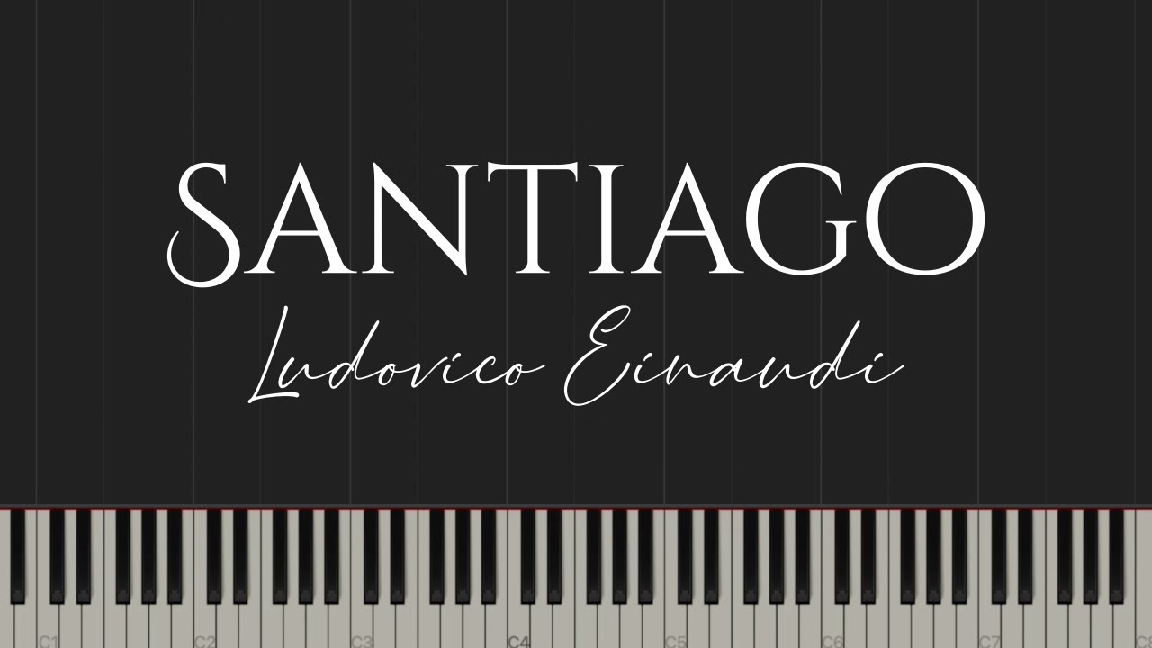 Santiago - Ludovico Einaudi (Piano Tutorial)