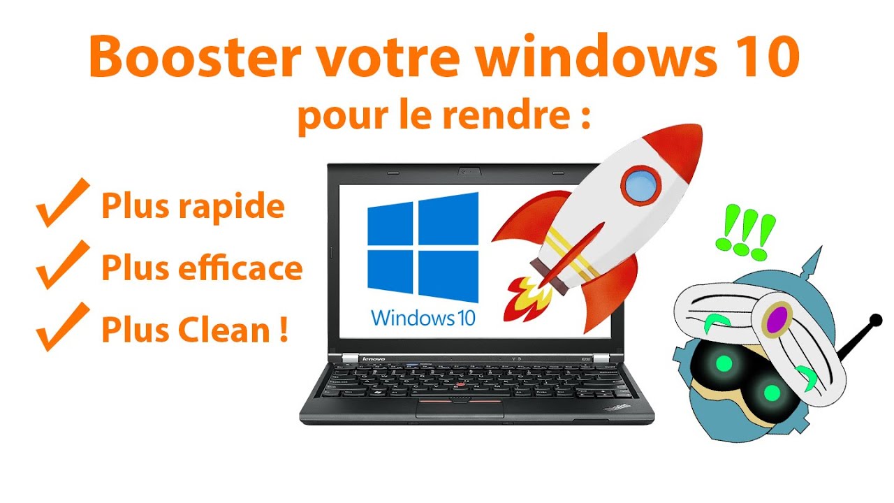 9 astuces gratuits pour booster votre Windows 10 et le rendre plus rapide, plus efficace, plus clean