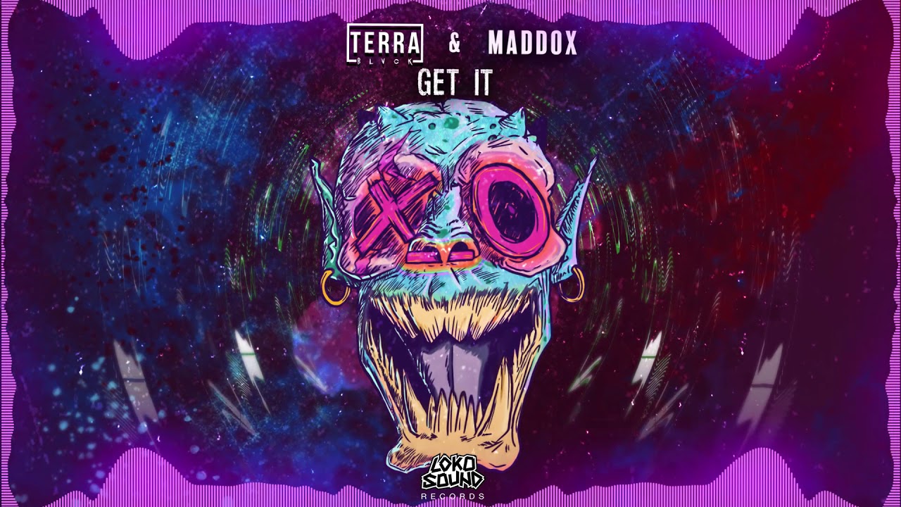 Get It - TERRA BLVCK & Maddox [LokoSound Records]