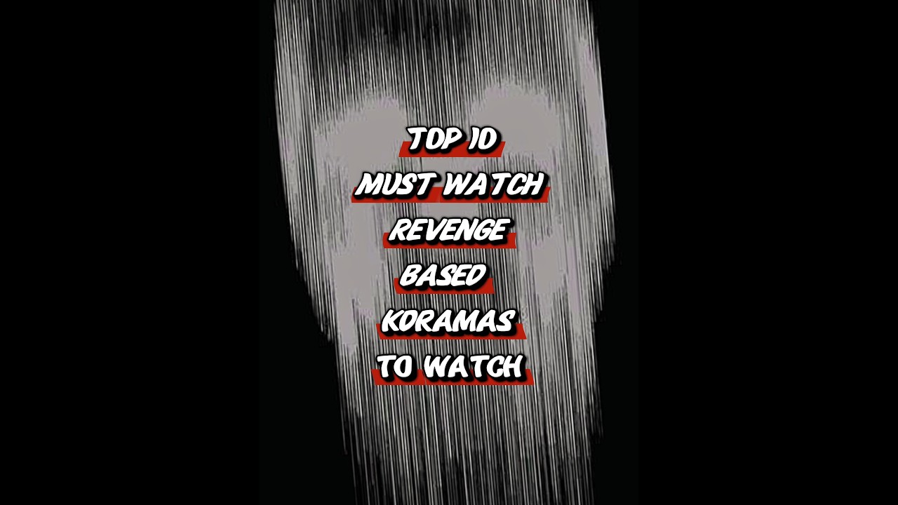 Top 10 Most Popular Kdramas Based on Revenge (2025 Edition)