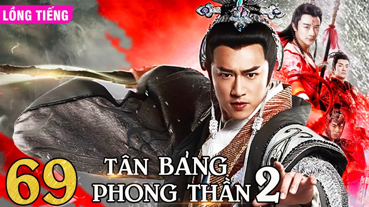 TÂN BẢNG PHONG THẦN 2 - TẬP 69