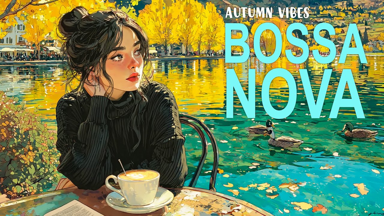 Bossa Nova Songs 2025 - Chill Autumn Jazz Covers for Study, Working, Deep Focus 🌿🎶
