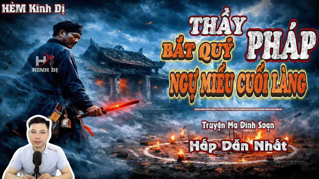 Thầy Pháp Bắt Quỷ Ngự Miếu Cuối Làng - Truyện Ma Đình Soạn Hấp Dẫn Nhất