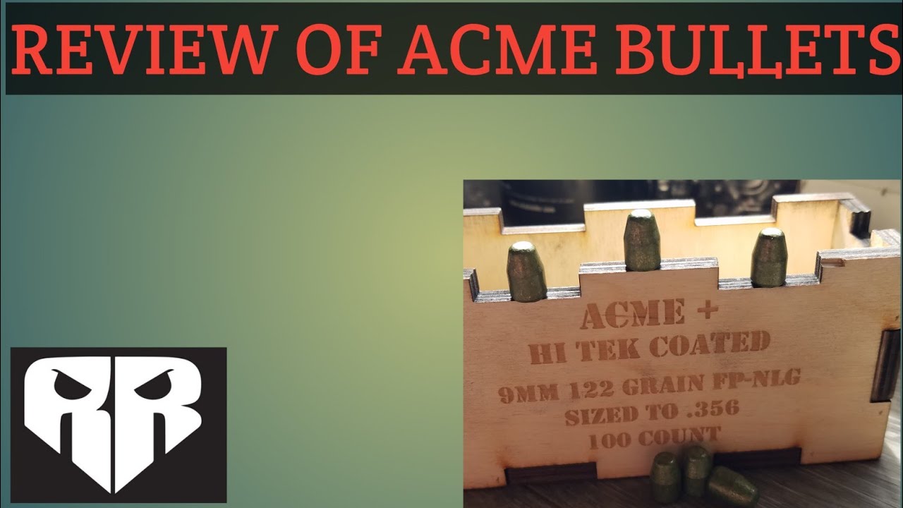 Review of ACME bullets.