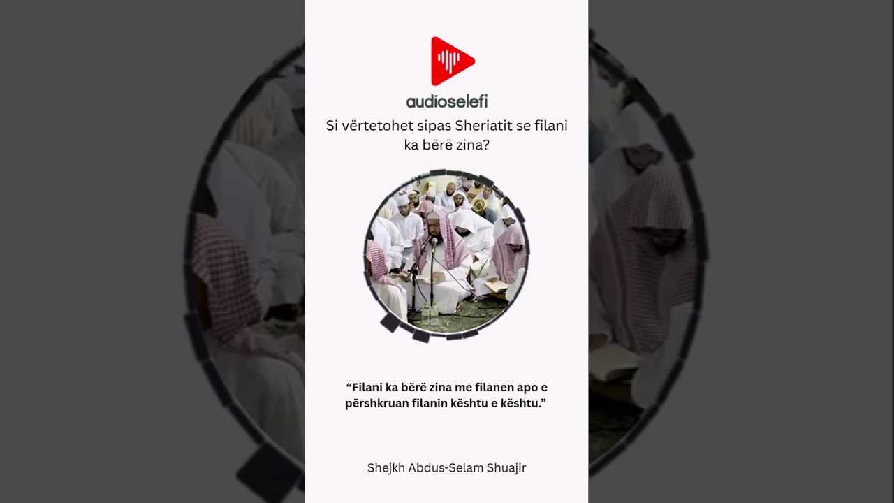 Si vërtetohet sipas Sheriatit se filani ka bërë zina? - Shejkh Abdus-Selam Shuajir