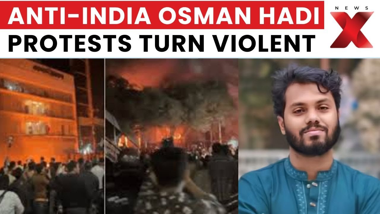 Bangladesh Erupts: Violent Protests After Sharif Osman Hadi Shooting Ahead of Elections | NewsX