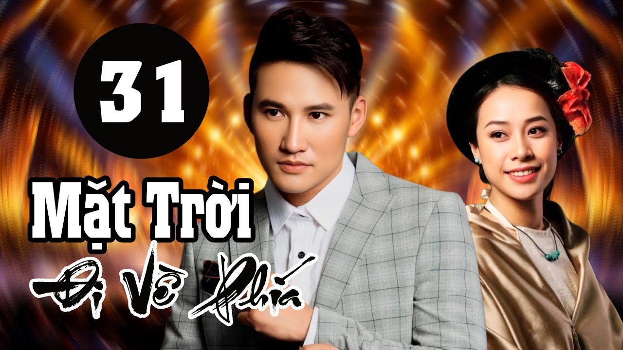 Đi Về Phía Mặt Trời - Tập 31 | HTVC Phim Truyện Việt Nam Hay Nhất 2026