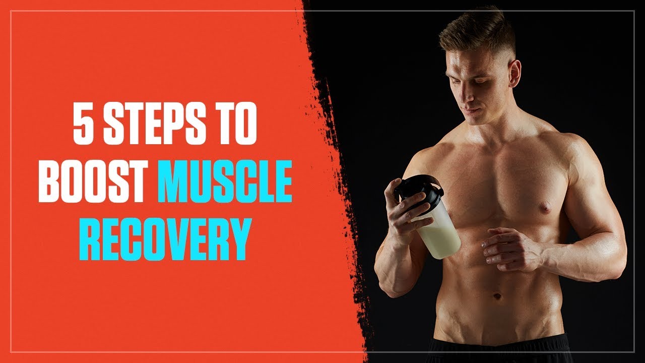 How to Boost Your Muscle Recovery in 5 Simple Steps (2018)