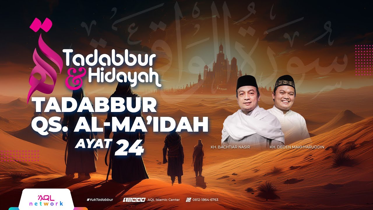 Tadabbur Al Qur'an Qs. Al-Ma'idah Ayat 24 | Tadabbur & Hidayah Eps. 2.109