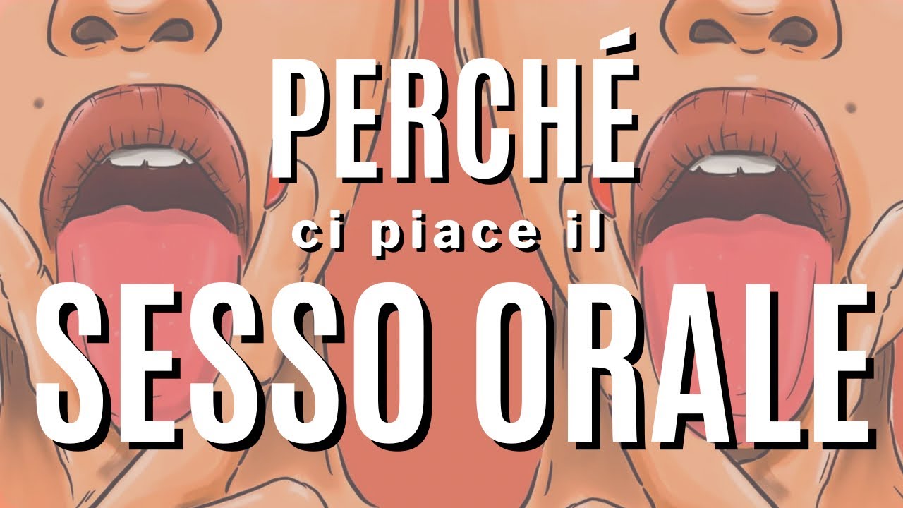Perché facciamo sesso orale?