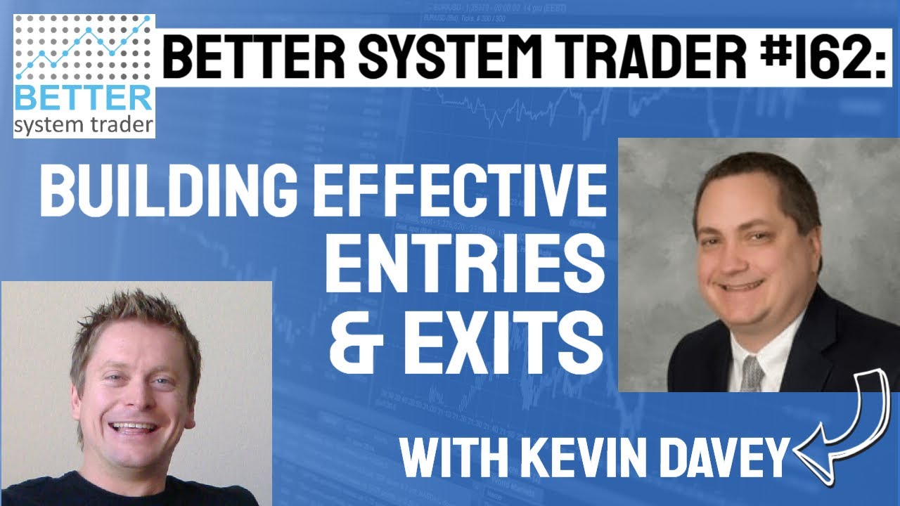 162: Building Effective Entries And Exits with Kevin Davey [AUDIO ONLY]