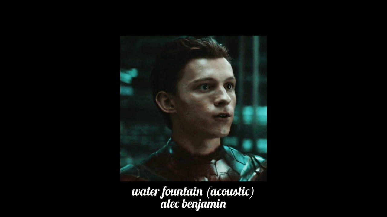 water fountain [acoustic version] - alec benjamin (slowed down)